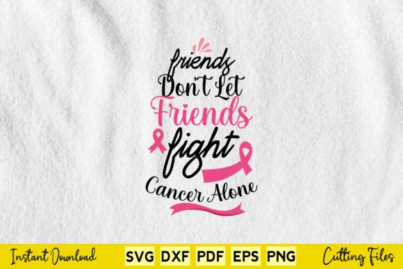 Friends Don t Let Friends Fight Cancer Graphics for Crafts