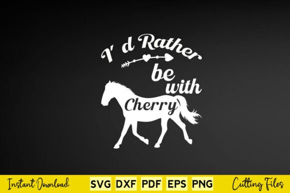Funny I d Rather to Be with Cherry Horse Graphics and Crafts