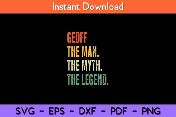 Geoff the Man the Myth the Legend Funny Graphics and Crafts
