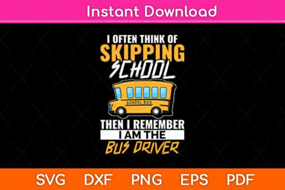 I Often Think of Skipping School Bus Graphics and Crafts