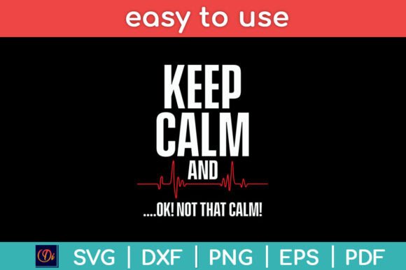 Keep Calm and Ok Not That Calm Medical Graphics and Crafts Review