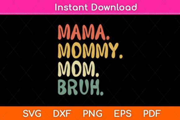 Mama Mommy Mom Bruh Mother s Day Funny