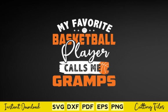 My Favorite Basketball Player Gramps Graphics and Crafts