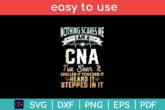Nothing Scares Me I m a CNA Nurse Funny Graphics and Crafts Review