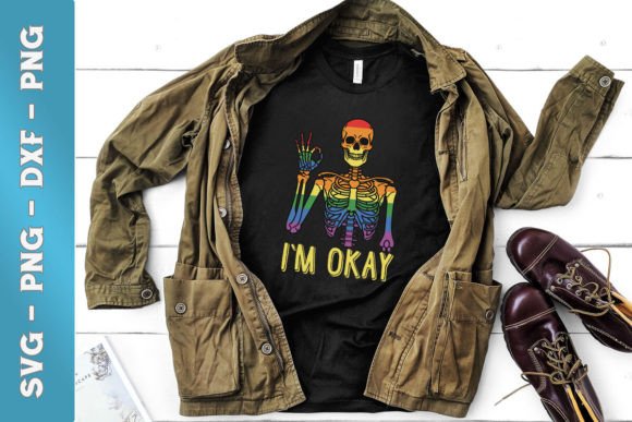 Skeleton I Am Okay Funny LGBT SVG Graphics and Crafts Review