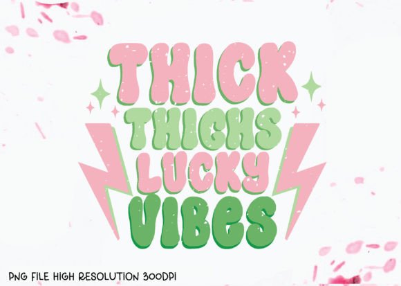 Thick Thighs Lucky Vibes PNG Sublimation